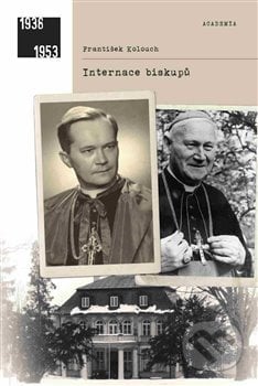 Internace biskupů - František Kolouch, Academia, 2018