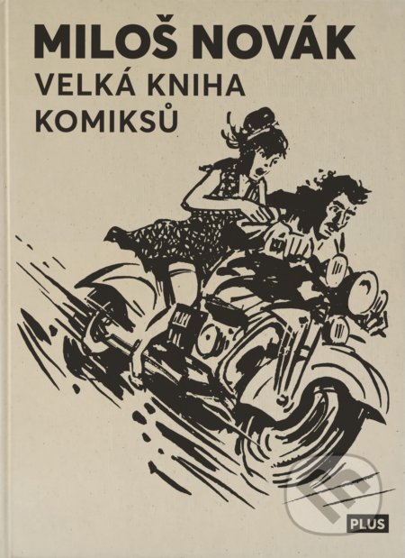 Velká kniha komiksů - Miloš Novák (ilustrátor), Plus, 2019