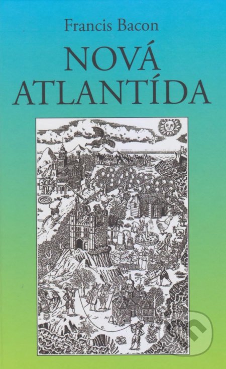 Nová atlantída - Francis Bacon, Vydavateľstvo Spolku slovenských spisovateľov, 2018