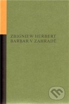 Barbar v zahradě - Zbigniew Herbert - kniha z kategorie Eseje, úvahy a glosy