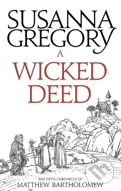 A Wicked Deed - Susanna Gregory, Sphere, 2017