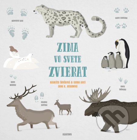 Zima vo svete zvierat - Markéta Nováková, Irena Kocí, Jana K. Kudrnová (ilustrácie), Albatros, 2019