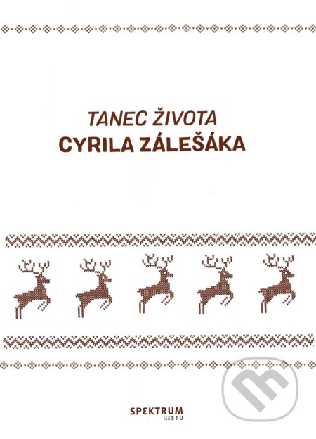 Tanec života Cyrila Zálešáka, SPEKTRUM STU, 2018