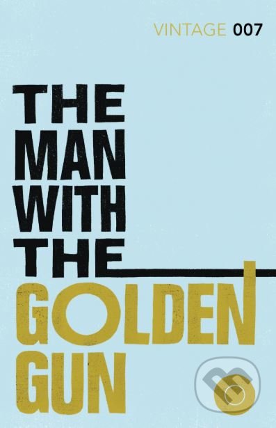 Man with the Golden Gun - Ian Fleming, Vintage, 2012