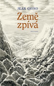Země zpívá - Jean Giono, Vojtěch Jirásko (ilustrácie)