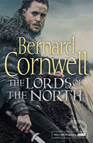 The Lords of the North - Bernard Cornwell, HarperCollins, 2017