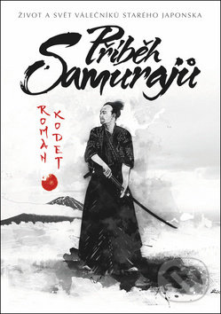 Příběh samurajů - Roman Kodet, Epocha, 2018