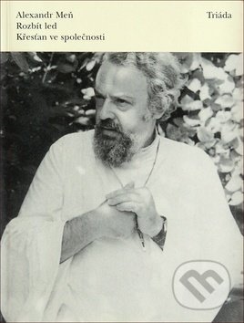 Rozbít led (Křesťan ve společnosti) - Alexandr Meň, Michal Rydval (Ilustrácie) - kniha z kategorie Křesťanství