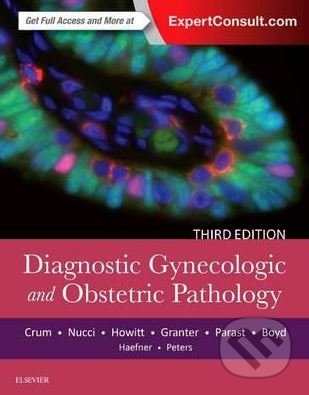 Diagnostic Gynecologic and Obstetric Pathology - Christopher P. Crum, Marisa R. Nucci a kol., Elsevier Science, 2018