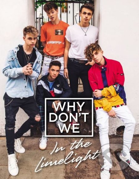 In the Limelight - Why Don&#039;t We, HarperCollins, 2018