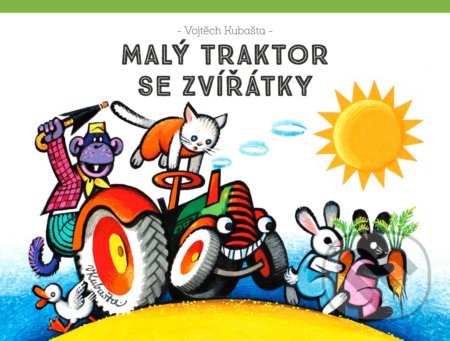 Malý traktor se zvířátky - Vojtěch Kubašta (ilustrátor), B4U, 2019