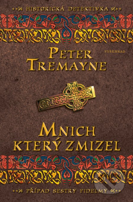 Mnich, který zmizel - Peter Tremayne, Vyšehrad, 2019