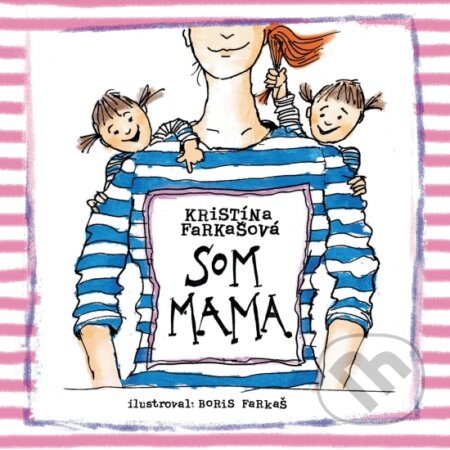 Som mama - CD (audiokniha) - Kristína Farkašová, Boris Farkaš (ilustrátor), Wisteria Books, 2018