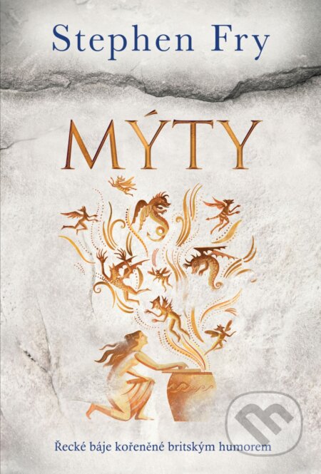 Mýty (český jazyk) - Stephen Fry, BETA - Dobrovský, 2018