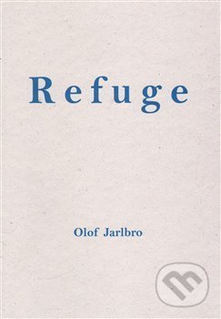 Refuge - Olof Jarlbro, Rough dog press, 2015