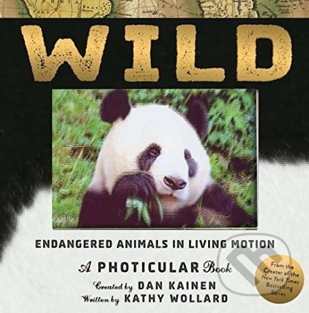 Wild (Endangered Animals in Living Motion) - Dan Kainen, Kathy Wollard - kniha z kategorie Přírodní vědy a technika