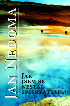 Jak jsem se nestal spisovatelem - Jan Nedoma, Dialog, 2012