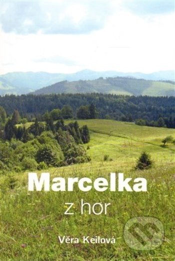 Marcelka z hor - Věra Keilová, DUHA Press, 2017