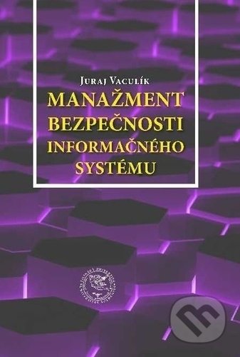 Manažment bezpečnosti informačného systému - Juraj Vaculík, EDIS, 2018