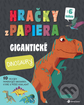 Hračky z papiera: Gigantické dinosaury, Liberty Space, 2018
