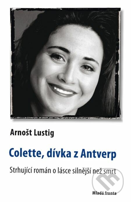 E-kniha: Colette, dívka z Antverp (Arnošt Lustig). Mladá fronta, 2005