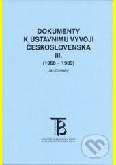 Dokumenty k ústavnímu vývoji Československa III. - Ján Gronský, Univerzita Karlova v Praze, 2004