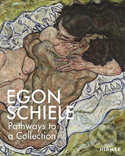 The Making of a Collection - Egon Schiele, Hirmer, 2018