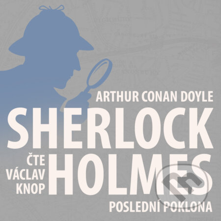 Poslední poklona Sherlocka Holmese 8 - Poslední poklona - Arthur Conan Doyle, Kanopa, 2018