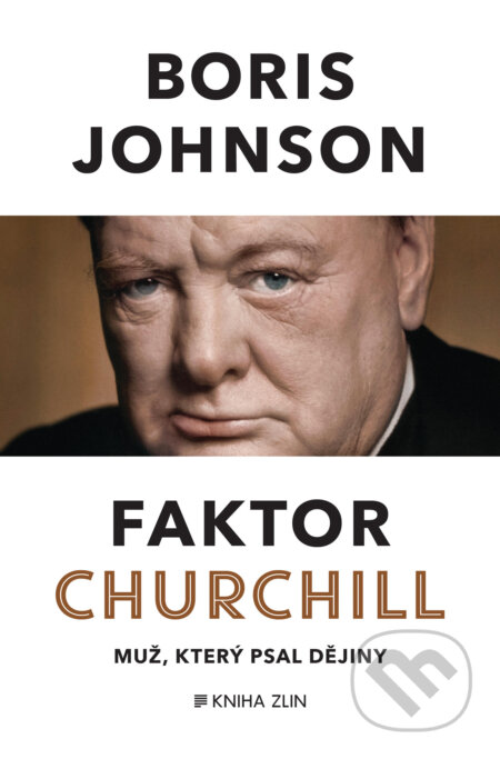 Faktor Churchill - Boris Johnson, Kniha Zlín, 2016