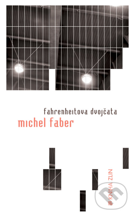 E-kniha: Fahrenheitova dvojčata (Michel Faber). Kniha Zlín, 2008