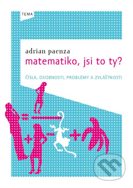 Matematiko, jsi to ty? - Adrián Paenza, Kniha Zlín, 2012