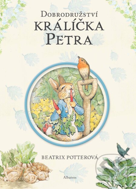 Dobrodružství králíčka Petra - Beatrix Potter, Albatros SK, 2018