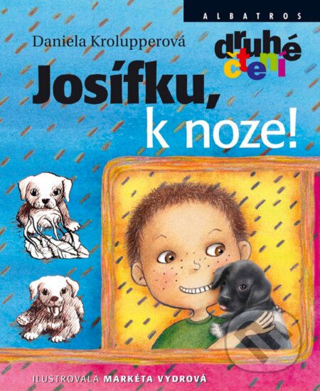 Josífku, k noze! - Daniela Krolupperová, Markéta Vydrová (ilustrátor), Albatros, 2018