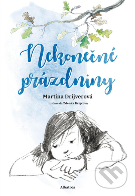 Nekonečné prázdniny - Martina Drijverová, Zdenka Krejčová (ilustrácie), Albatros SK, 2018