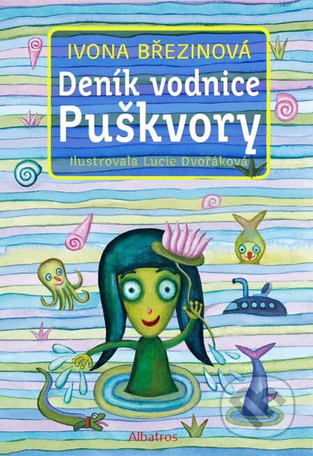 Deník vodnice Puškvory - Ivona Březinová, Lucie Dvořáková (ilustrátor), Albatros SK, 2016