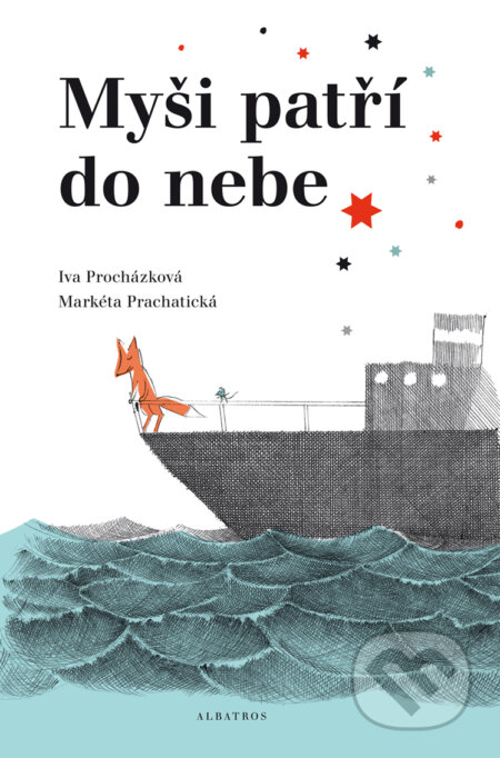 Myši patří do nebe - Iva Procházková, Markéta Prachatická (ilustrátor), Albatros SK, 2017