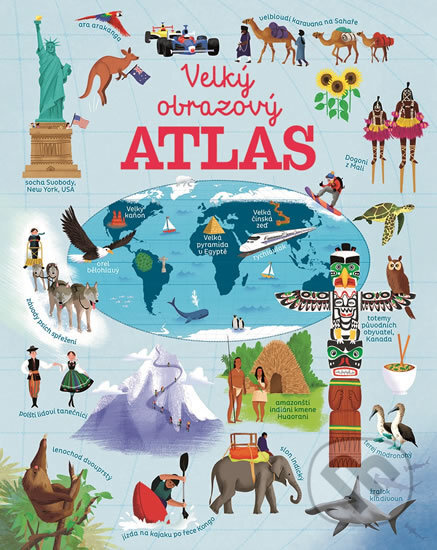 Velký obrazový atlas světa, Svojtka&Co., 2017