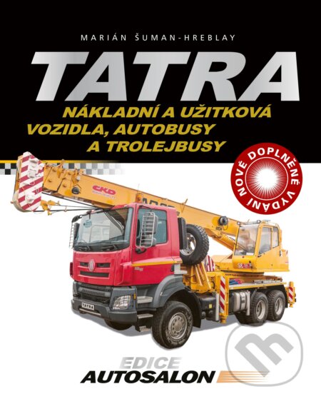 Tatra - nákladní a užitková vozidla, autobusy a trolejbusy - Marián Šuman-Hreblay, CPRESS, 2019