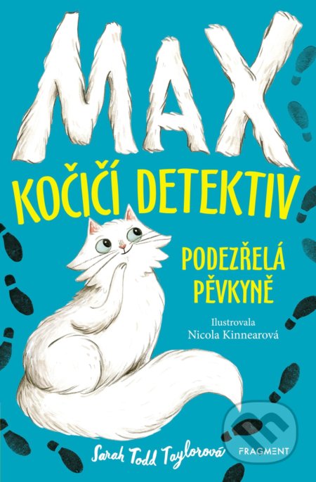Max – kočičí detektiv: Podezřelá pěvkyně - Sarah Todd Taylor, Nicola Kinnear (ilustrátor), Nakladatelství Fragment, 2019
