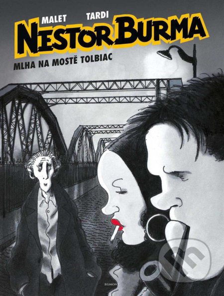 Nestor Burma: Mlha na mostě Tolbiac - Léo Malet, Jacques Tardi (ilustrácie), Egmont ČR, 2019