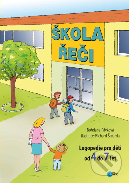 Škola řeči - Bohdana Pávková, Richard Šmarda (ilustrácie), Edika, 2019