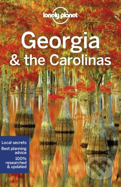 Georgia and the Carolinas - Amy C. Balfour, Kevin Raub a kol., Lonely Planet, 2019
