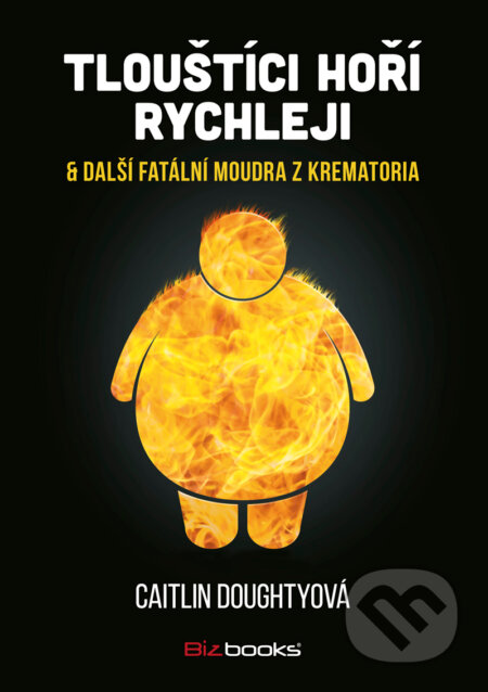 E-kniha: Tlouštíci hoří rychleji (Caitlin Doughty)
