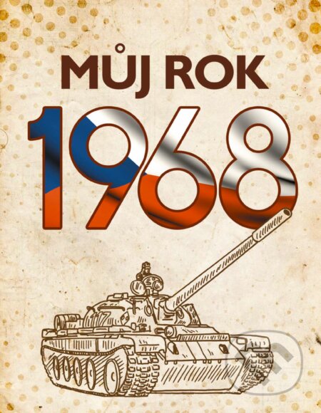 E-kniha: Můj rok 1968 (Alena Breuerová a Jarmila Frejtichová). BIZBOOKS, 2018