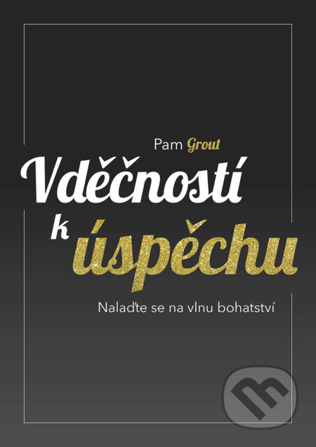 E-kniha: Vděčností k úspěchu (Pam Groutová)