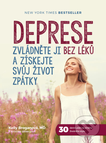 E-kniha: Deprese: Zvládněte ji bez léků a získejte svůj život zpátky (Kelly Brogan a Kristina Loberg)