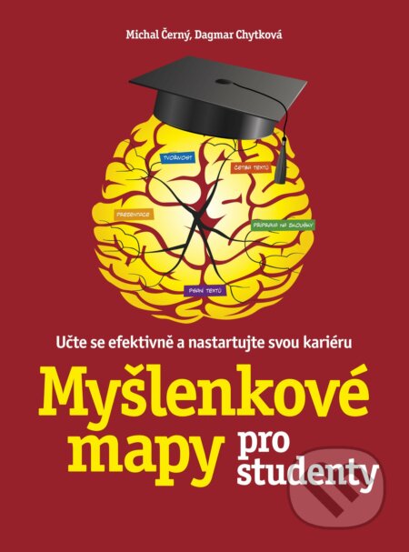 Myšlenkové mapy pro studenty - Michal Černý, Dagmar Chytková, BIZBOOKS, 2014
