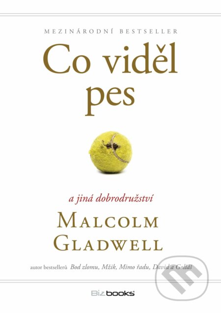 E-kniha: Co viděl pes (Malcolm Gladwell). BIZBOOKS, 2015