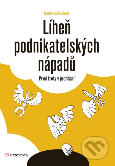 Líheň podnikatelských nápadů - Martina Václavíková, BIZBOOKS, 2015
