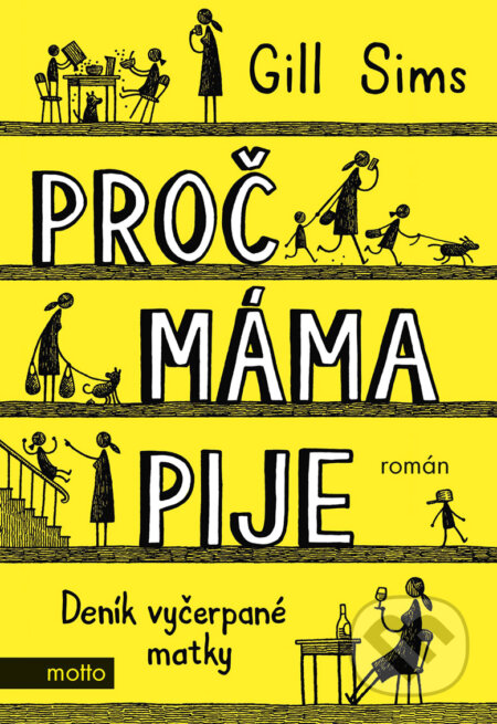 Proč máma pije - Gill Sims, Motto, 2018